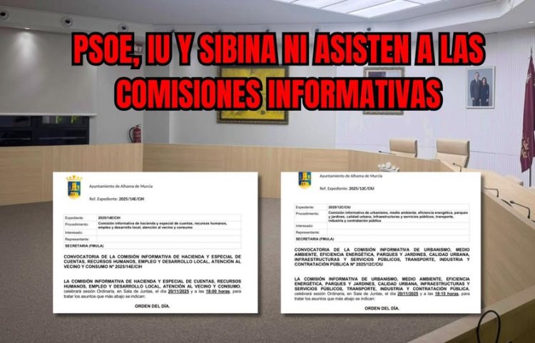 Partido Popular:  Sin precedentes: Psoe, Iu y Sibina ni siquiera acuden a las comisiones informativas.