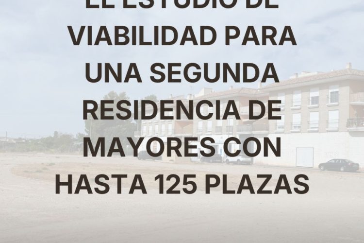 El Ayuntamiento de Alhama adjudica el estudio de viabilidad para una segunda residencia de mayores de hasta 125 plazas
