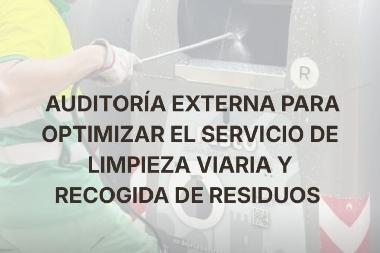 El Ayuntamiento realizará una auditoría externa para optimizar el servicio de limpieza viaria y recogida de residuos